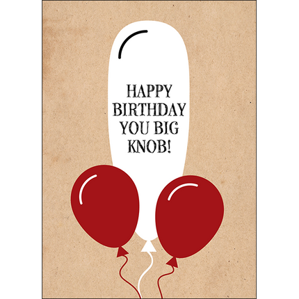 Defamations Cards - Happy birthday you big knob!