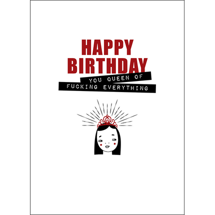 Defamations Cards - QUEEN OF FUCKING EVERYTHING RUDE BIRTHDAY CARD