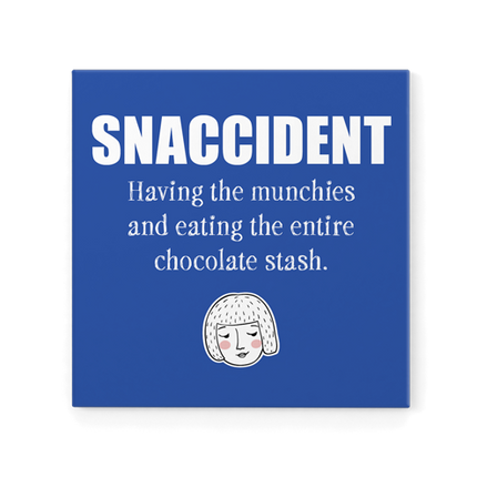 R18 - Magnet - Snaccident: having the munchies and eating the entire chocolate stash.