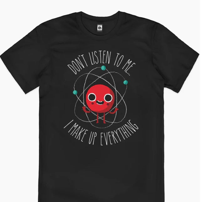 Never Trust An Atom T-Shirt