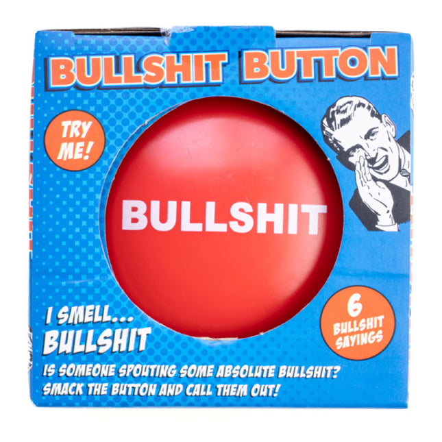 Bullsh*t Button – Call It Like You Hear It!