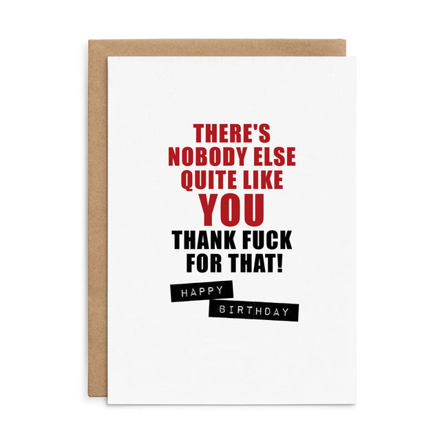 There's nobody quite like you - Defamations Birthday Card