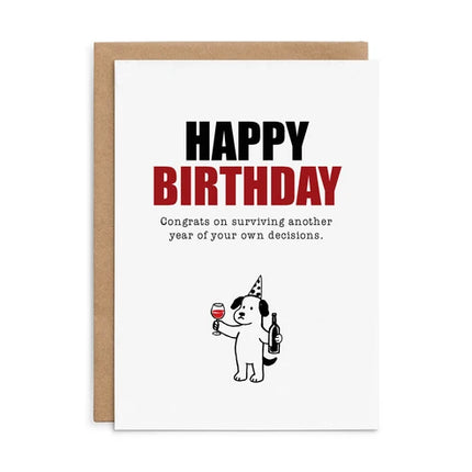 Happy Birthday - Another Year of Your Own Decisions Card