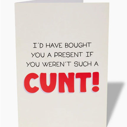I'd Have Bought You a Present Greeting Card