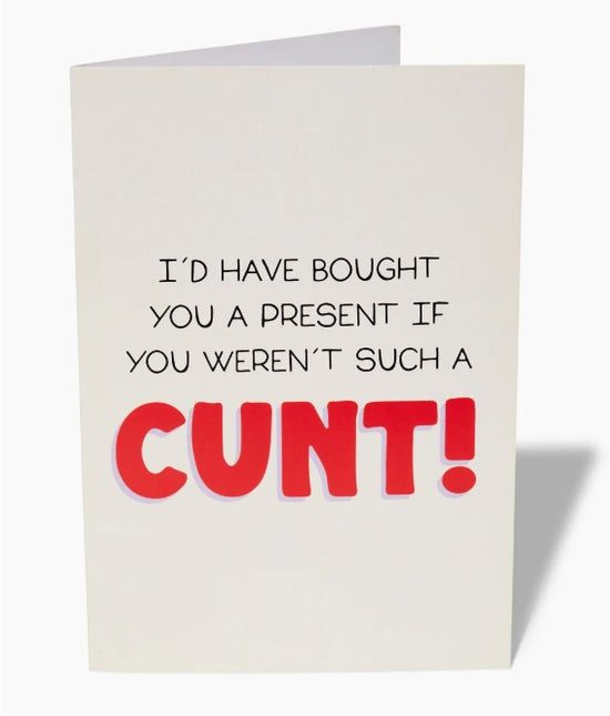 I'd Have Bought You a Present Greeting Card