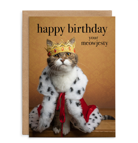 Happy Birthday your meowjesty - Cat Birthday Card