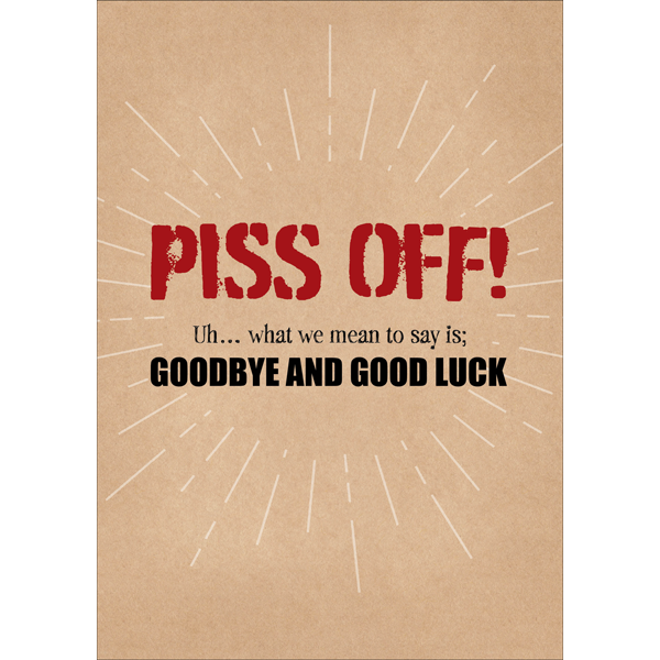 Piss off - funny jumbo farewell card