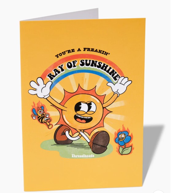 You're A Freaking Ray of Sunshine Greeting Card