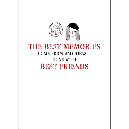 Defamations Cards - The best memories come from bad ideas... done with best friends.