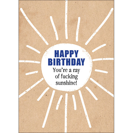 Defamations Cards - Happy birthday! You're a ray of fucking sunshine!
