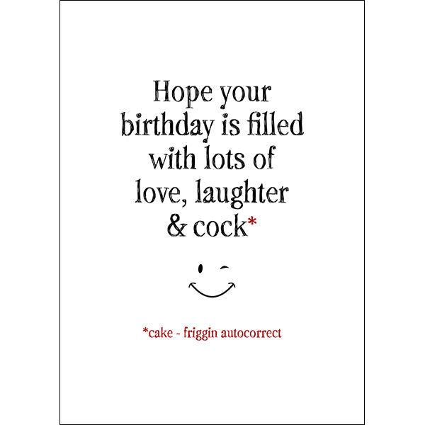 Defamations Cards - Hope your birthday is filled with lots of love, laughter & cock* cake - friggin autocorrect