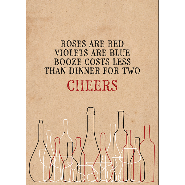 Defamations Cards - Roses are red. Violets are blue. Booze costs less than dinner for two. Cheers.